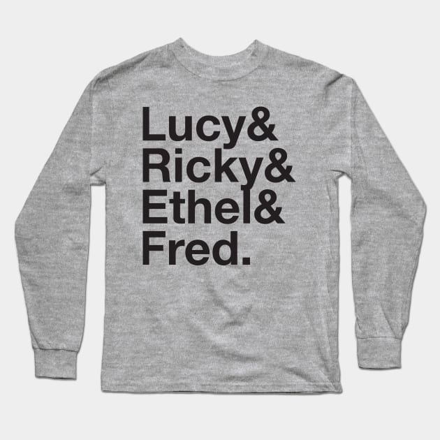 I LOVE LUCY Lucille Ball Desi Arnaz Ricky Ricardo Lucy RIcardo Ampersand Long Sleeve T-Shirt by YellowDogTees